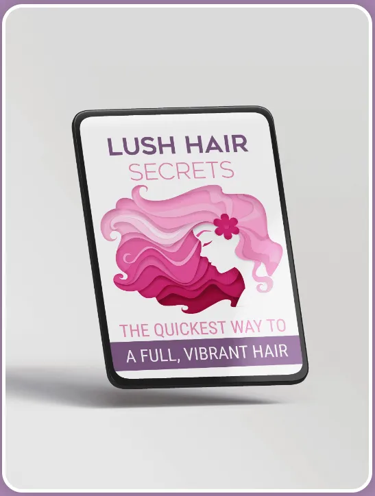 BONUS #2: Lush Hair Secrets